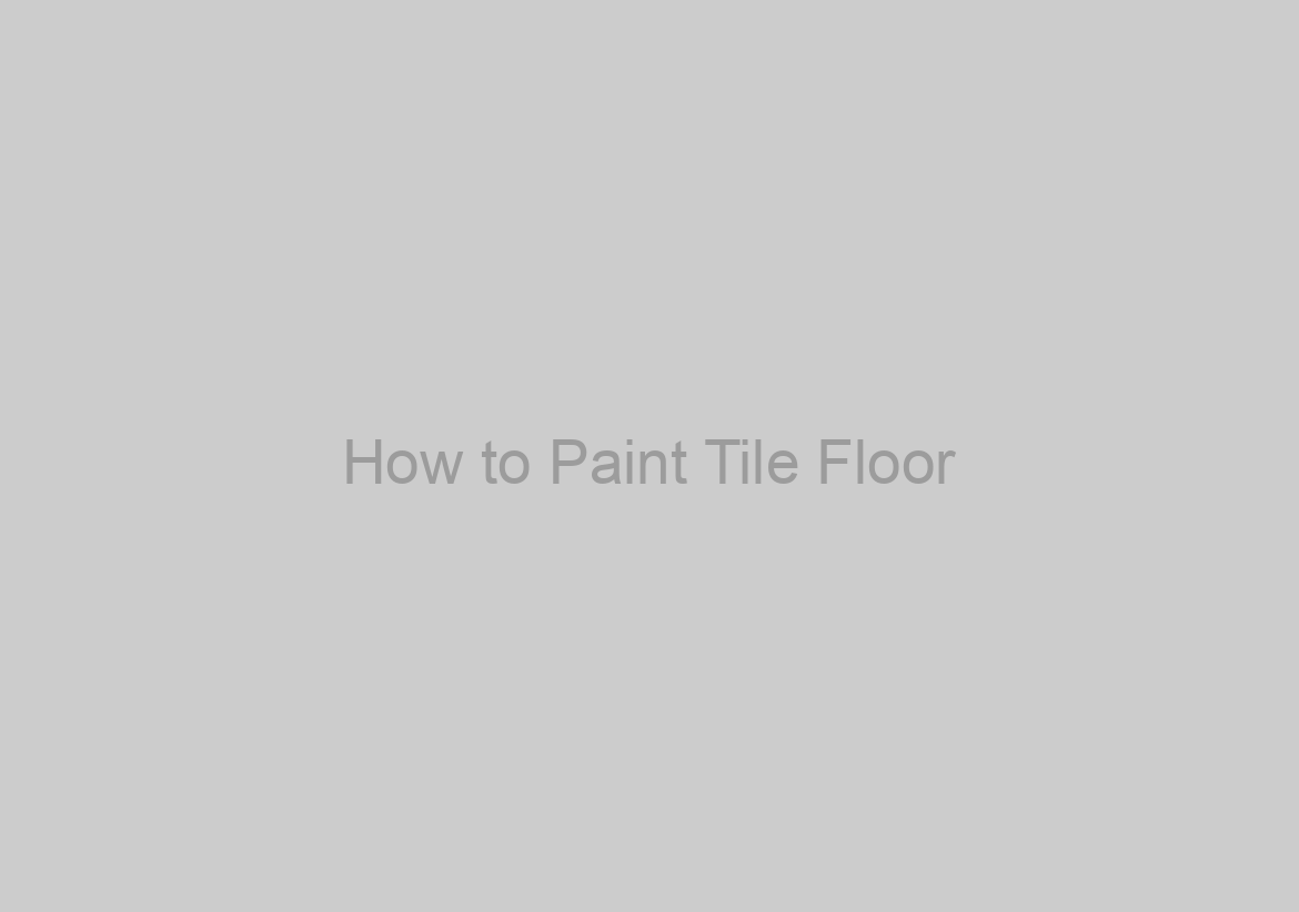 How to Paint Tile Floor